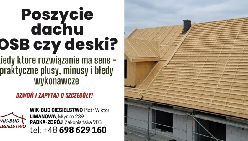 Budowa dachu z deskowaniem, które stanowi podstawę pod pokrycie. Sprawdź, czy OSB czy deski są lepszym rozwiązaniem.