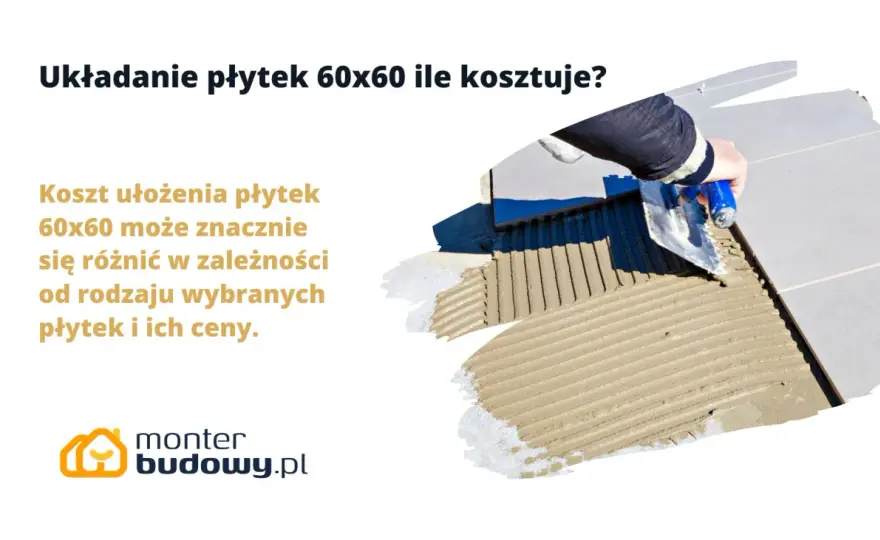 Układanie płytek 60x60 - Cennik i ukryte koszty