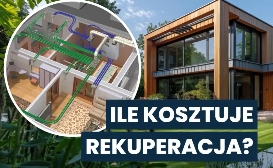 Rekuperacja - Ile kosztuje? Ceny, formalności i oszczędności